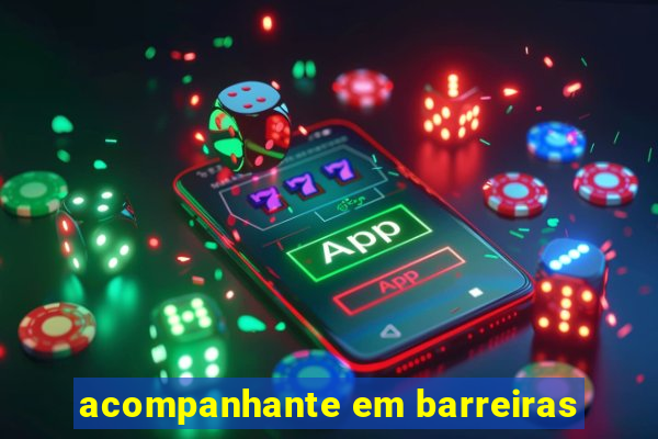 acompanhante em barreiras